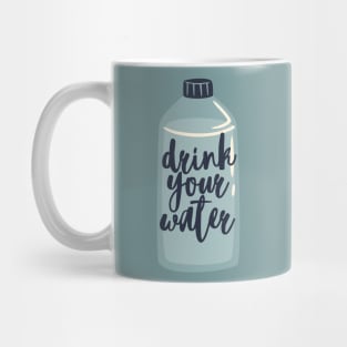 Drink your Water Mug